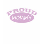 Proud Mommy (Pink) t-shirts