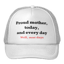 Proud Mother Most Days Trucker Hat