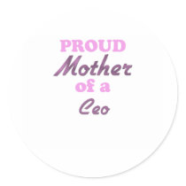 Proud Mother of a Ceo Round Stickers