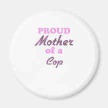 Proud Mother of a Cop Refrigerator Magnets