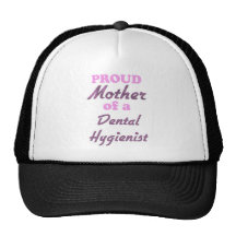 Proud Mother of a Dental Hygienist Trucker Hats