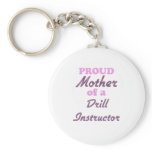 Proud Mother of a Drill Instructor keychains