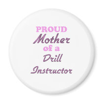 Proud Mother of a Drill Instructor Fridge Magnet