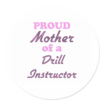 Proud Mother of a Drill Instructor Round Stickers
