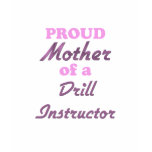 Proud Mother of a Drill Instructor t-shirts