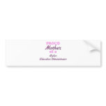 Proud Mother of a Higher Education Administrator Bumper Sticker