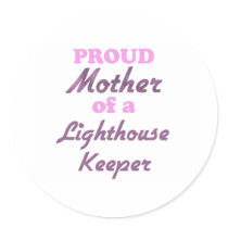 Proud Mother of a Lighthouse Keeper Stickers