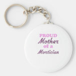 Proud Mother of a Mortician Keychain