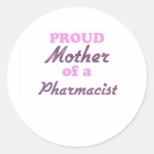 Proud Mother of a Pharmacist Stickers