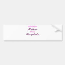 Proud Mother of a Receptionist Bumper Sticker