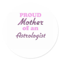Proud Mother of an Astrologist Stickers