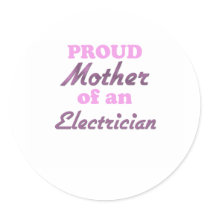 Proud Mother of an Electrician Round Sticker
