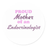 Proud Mother of an Endocrinologist stickers