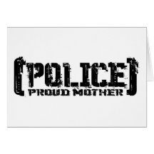 Proud Mother - POLICE Tattered Greeting Cards