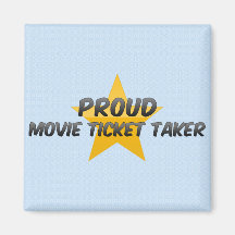 Proud Movie Ticket Taker Fridge Magnet