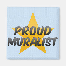 Proud Muralist Magnet