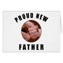 Proud New Father Gift Greeting Card