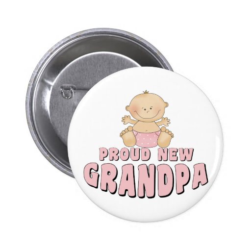 PROUD NEW Grandpa Girl Buttons