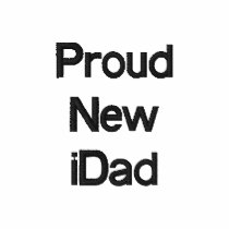 Proud New iDad