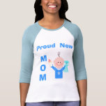 Proud New Mom (Baby Boy)  T-Shirt
