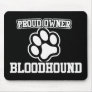 Proud Owner of a Bloodhound Mouse Pads