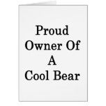 Proud Owner Of A Cool Bear Greeting Card