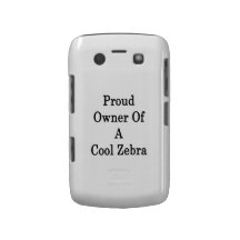 Proud Owner Of A Cool Zebra Blackberry Bold Case