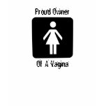 Proud Owner Of A Vagina Design Feminist T-Shirt
