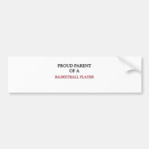 Proud Parent Of A BASKETBALL PLAYER Bumper Stickers
