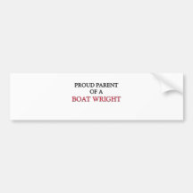 Proud Parent Of A BOAT WRIGHT Bumper Sticker