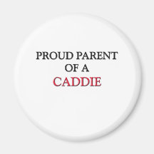 Proud Parent Of A CADDIE Magnet