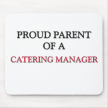 Proud Parent Of A CATERING MANAGER Mouse Mat