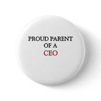 Proud Parent Of A CEO Pinback Button