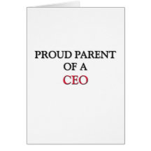 Proud Parent Of A CEO Greeting Card