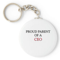 Proud Parent Of A CEO Key Chains
