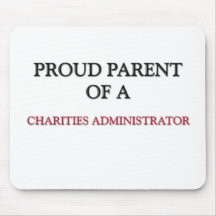 Proud Parent Of A CHARITIES ADMINISTRATOR Mouse Mats