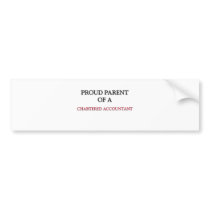 Proud Parent Of A CHARTERED ACCOUNTANT Bumper Stickers