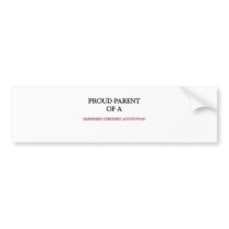 Proud Parent Of A CHARTERED CERTIFIED ACCOUNTANT Bumper Stickers