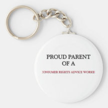 Proud Parent Of A CONSUMER RIGHTS ADVICE WORKER Key Chains