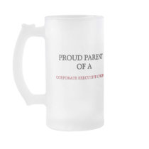 Proud Parent Of A CORPORATE EXECUTIVE OFFICER Mugs