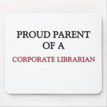 Proud Parent Of A CORPORATE LIBRARIAN Mouse Mats
