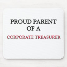 Proud Parent Of A CORPORATE TREASURER Mouse Pads