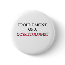 Proud Parent Of A COSMETOLOGIST