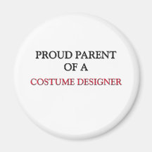 Proud Parent Of A COSTUME DESIGNER Fridge Magnet