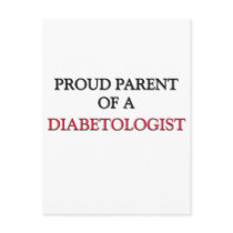 Proud Parent Of A DIABETOLOGIST Postcard
