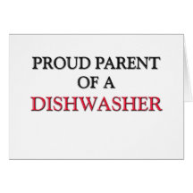 Proud Parent Of A DISHWASHER Card