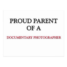 Proud Parent Of A DOCUMENTARY PHOTOGRAPHER Post Cards