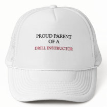 Proud Parent Of A DRILL INSTRUCTOR Hat