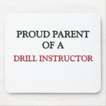 Proud Parent Of A DRILL INSTRUCTOR Mouse Pads