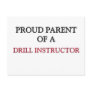 Proud Parent Of A DRILL INSTRUCTOR Postcard